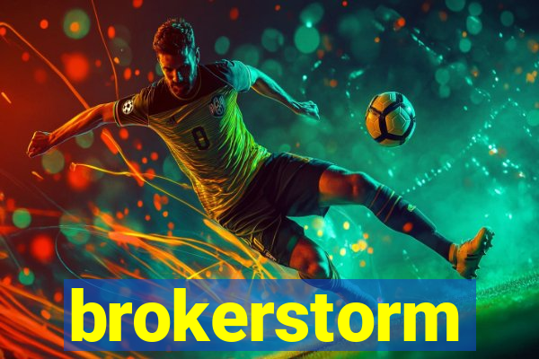 brokerstorm