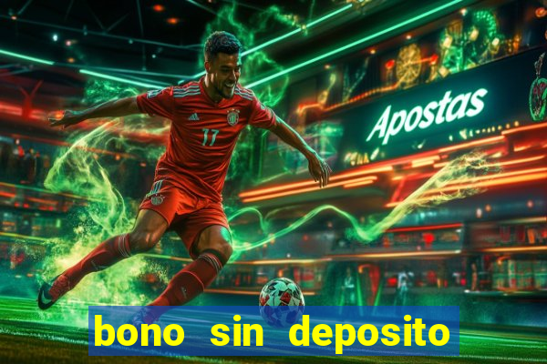 bono sin deposito casino online