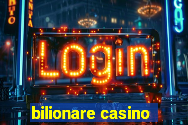 bilionare casino