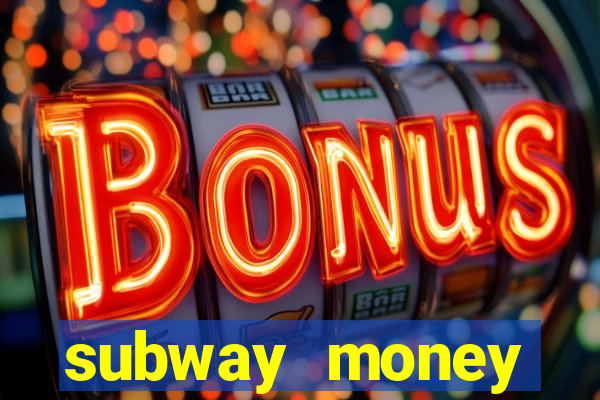 subway money deposito 1 real