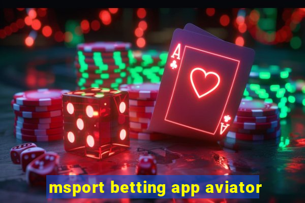 msport betting app aviator