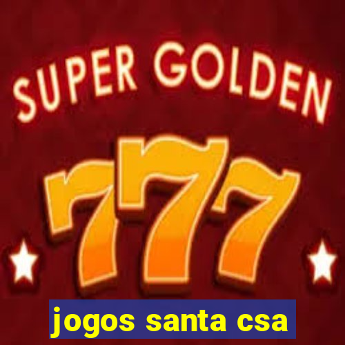 jogos santa csa