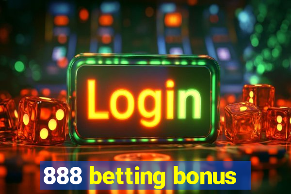 888 betting bonus