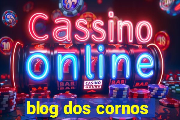 blog dos cornos