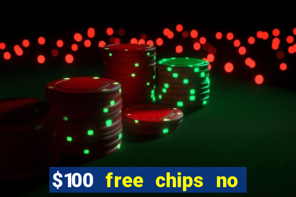 $100 free chips no deposit casino