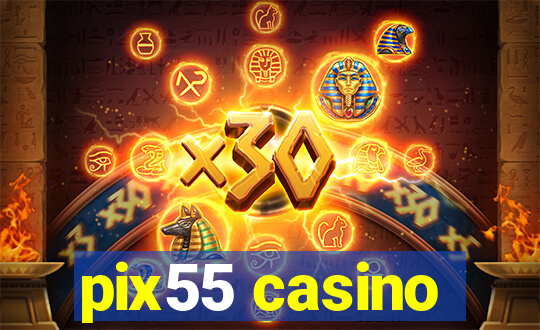 pix55 casino