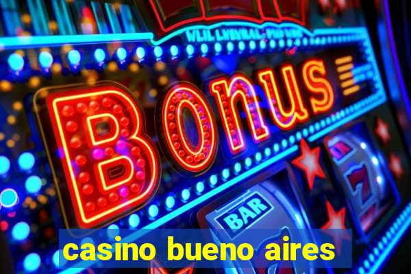 casino bueno aires