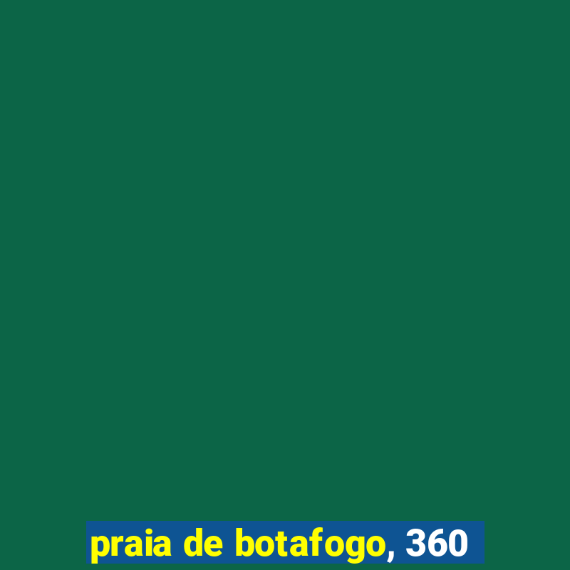 praia de botafogo, 360