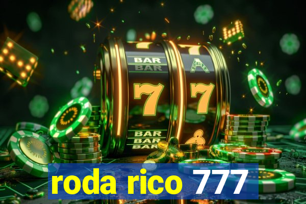 roda rico 777