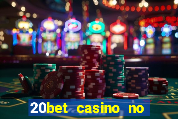 20bet casino no deposit bonus code