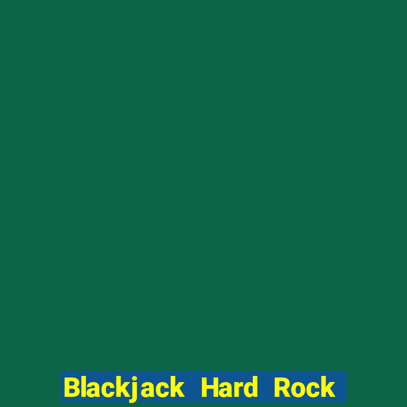 Blackjack Hard Rock & Cassino