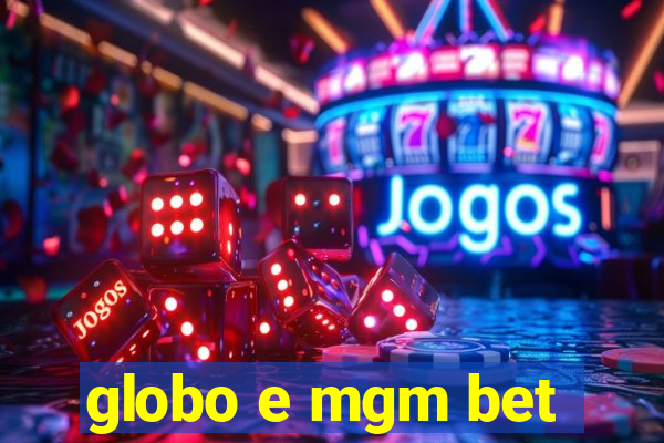 globo e mgm bet