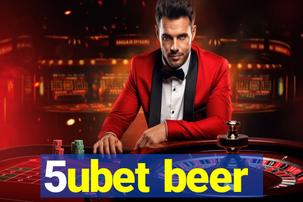 5ubet beer