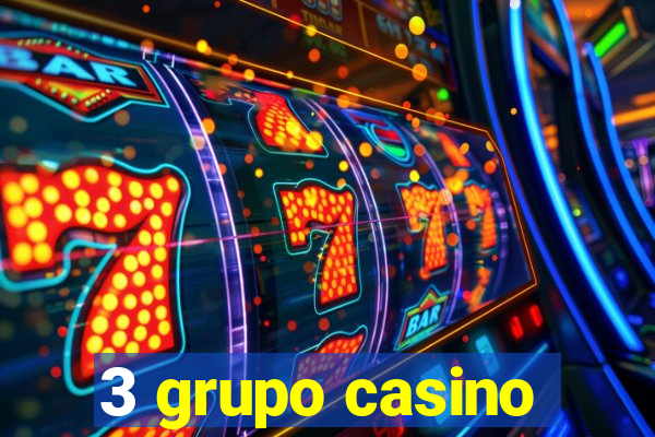 3 grupo casino