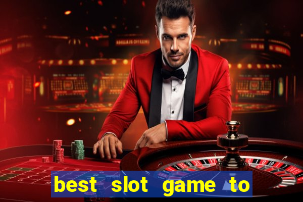 best slot game to win money