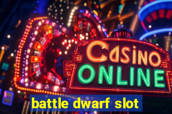 battle dwarf slot