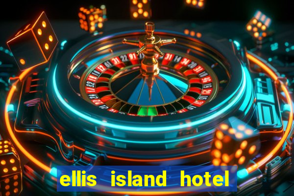 ellis island hotel casino & brewery