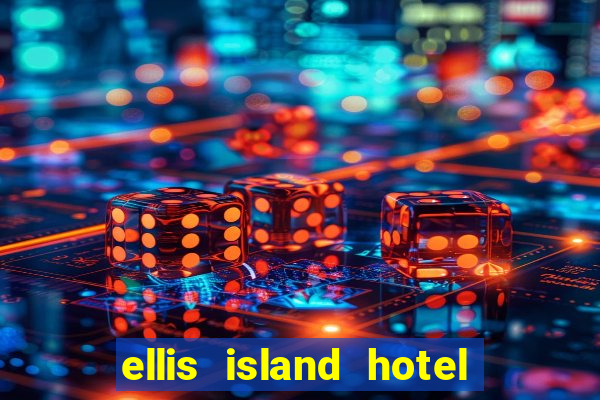 ellis island hotel casino & brewery