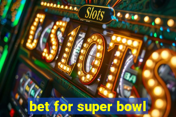 bet for super bowl