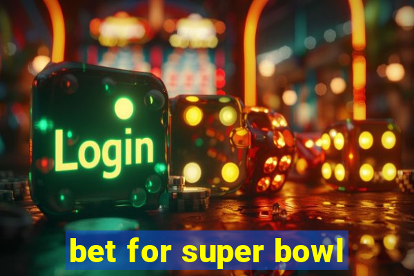 bet for super bowl