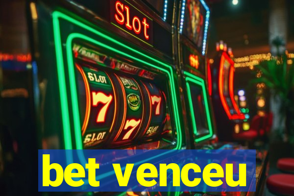 bet venceu