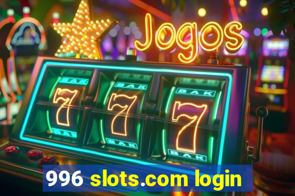 996 slots.com login