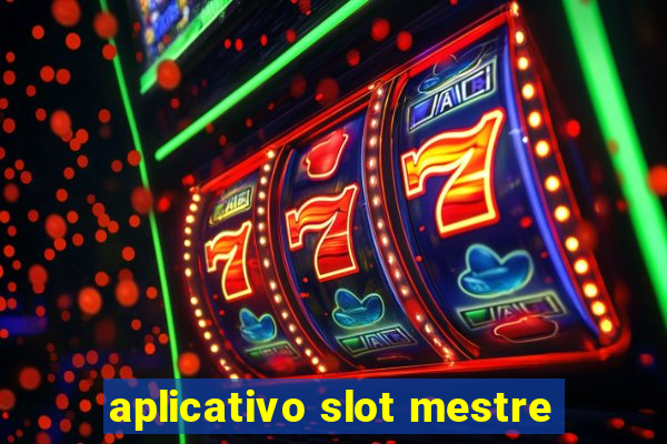 aplicativo slot mestre