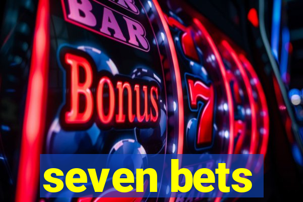 seven bets