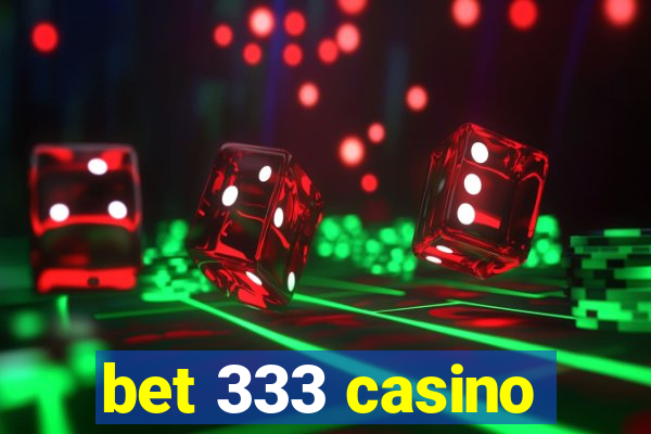 bet 333 casino