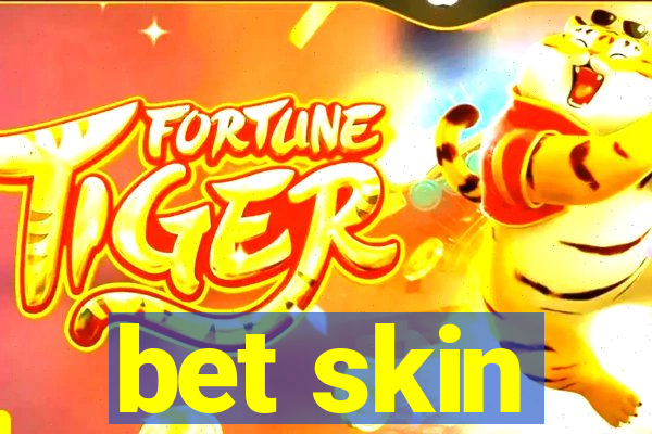 bet skin