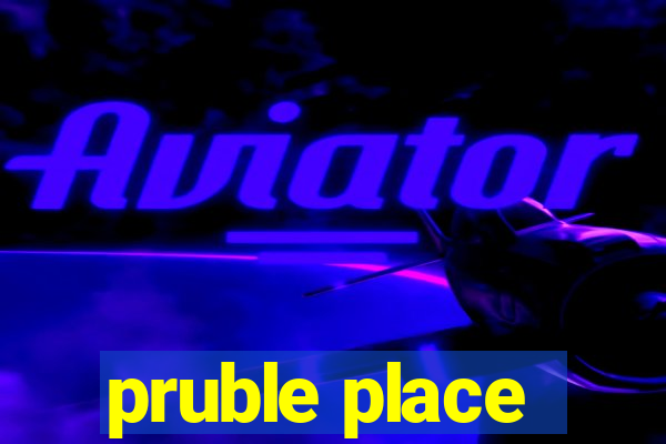 pruble place