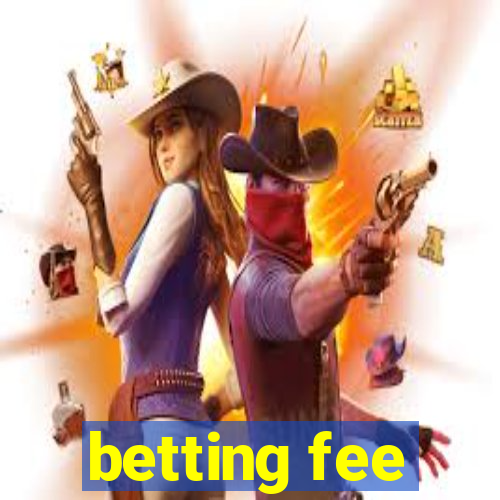 betting fee