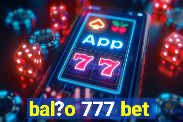 bal?o 777 bet