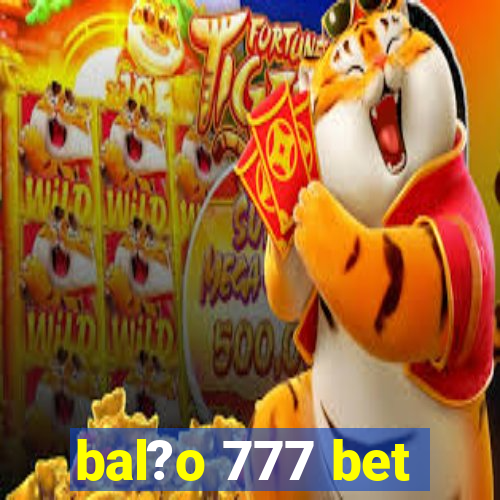 bal?o 777 bet