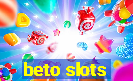 beto slots