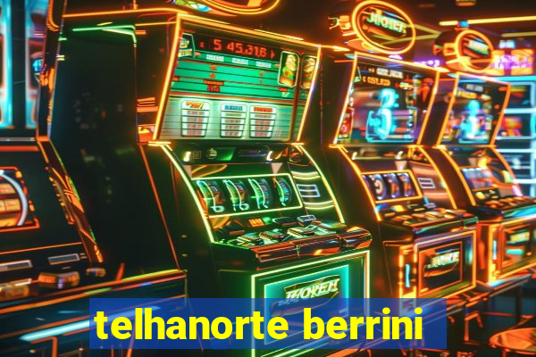 telhanorte berrini