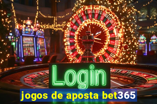 jogos de aposta bet365