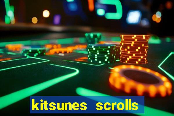 kitsunes scrolls expanded edition slot free play