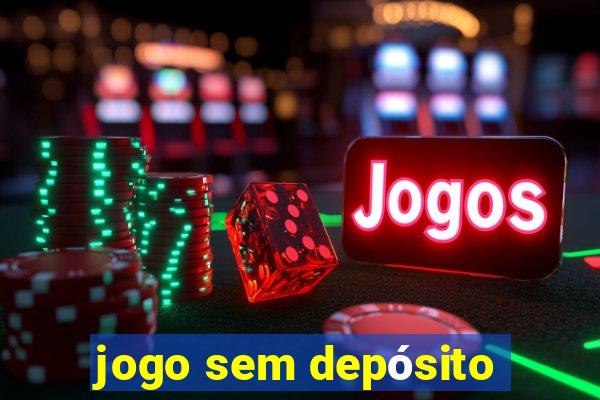 jogo sem depósito