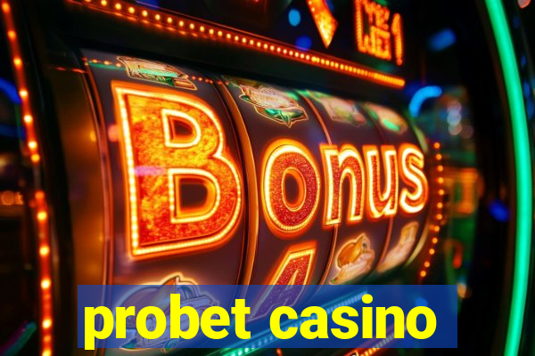 probet casino