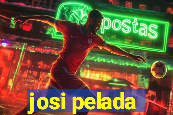 josi pelada