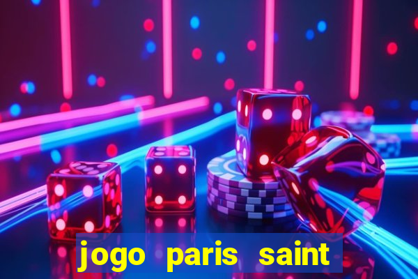 jogo paris saint germain assistir