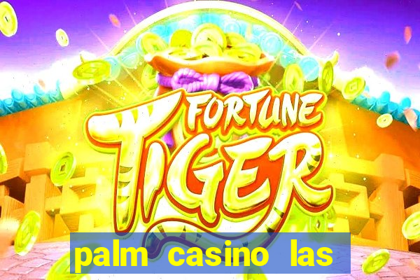 palm casino las vegas nevada