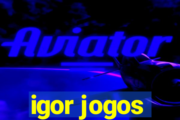 igor jogos