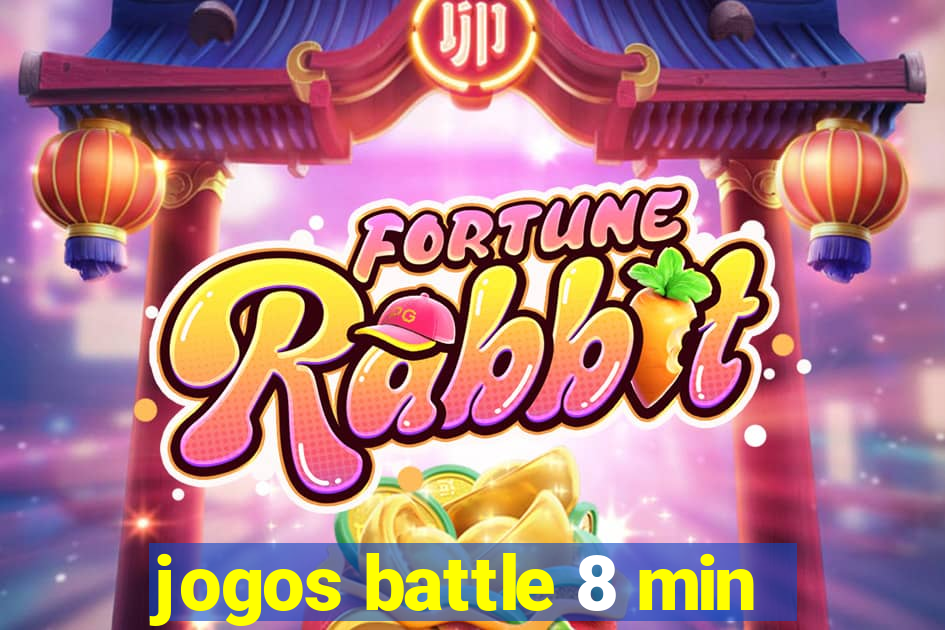 jogos battle 8 min