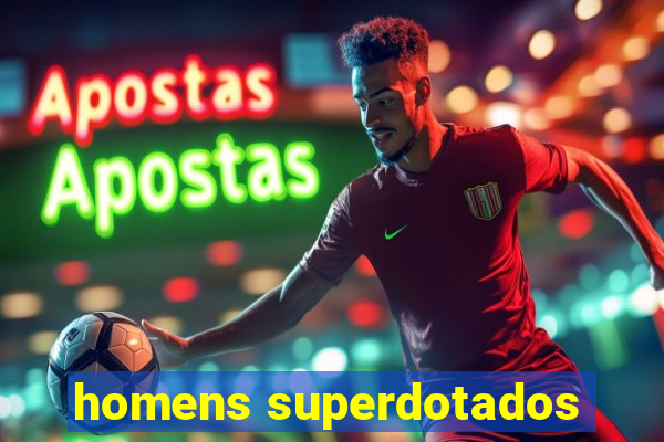 homens superdotados