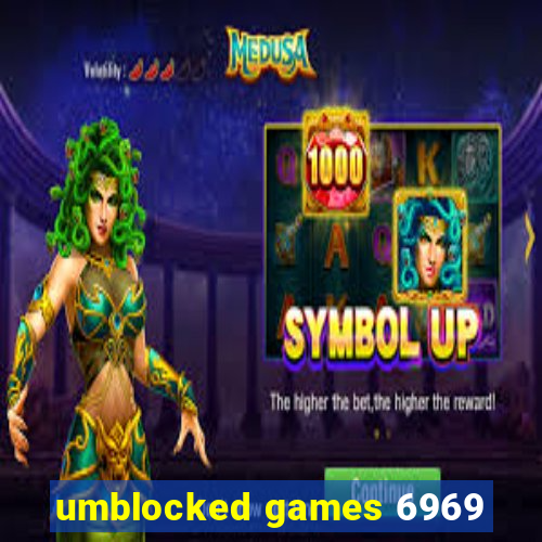 umblocked games 6969