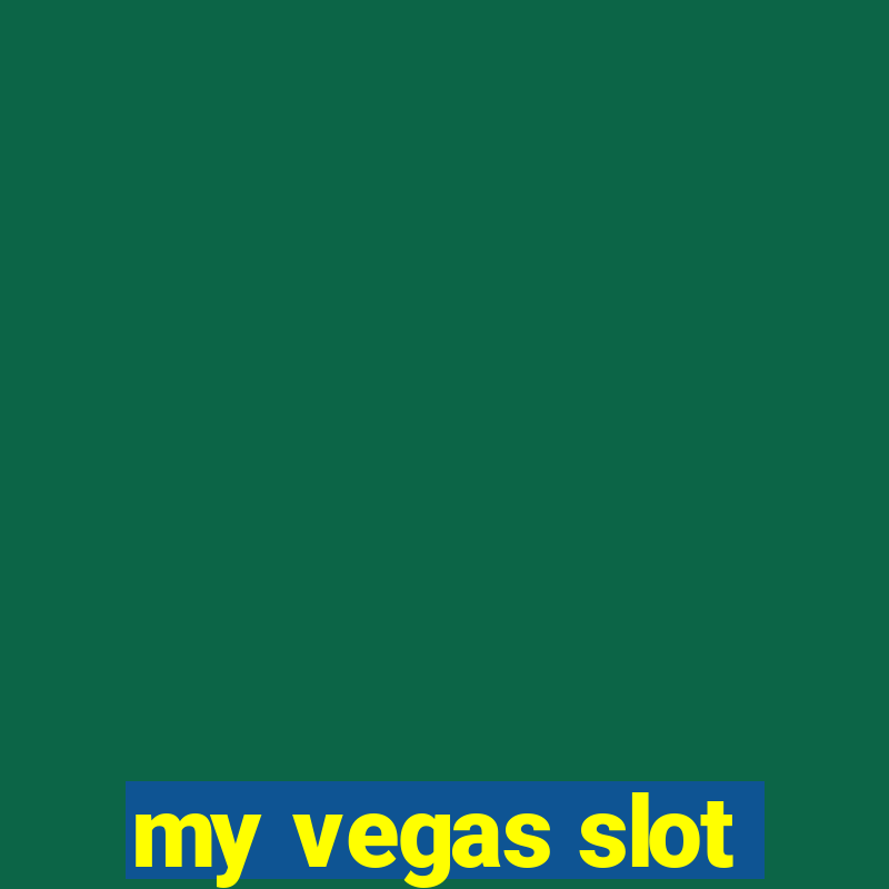 my vegas slot