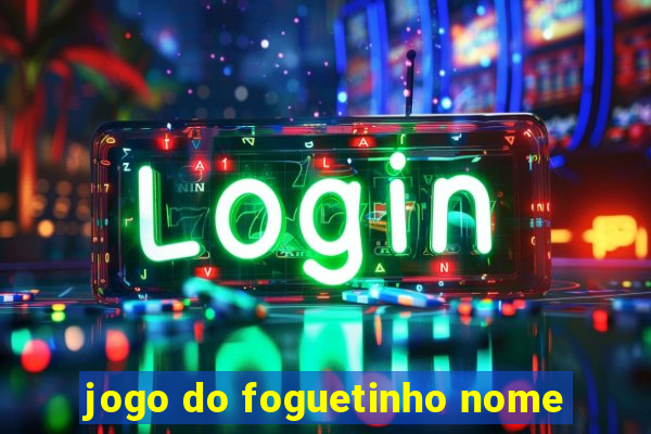 jogo do foguetinho nome