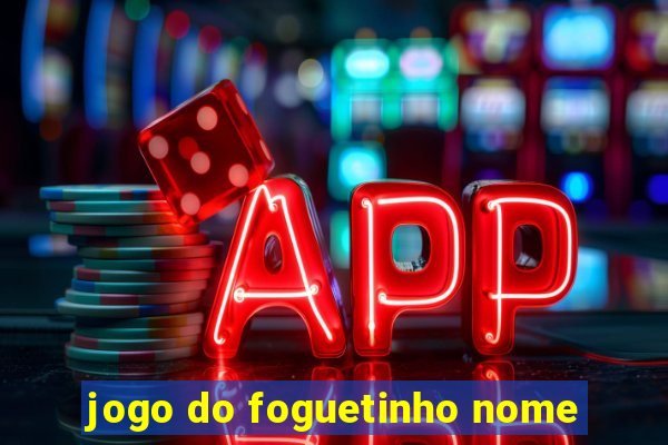 jogo do foguetinho nome